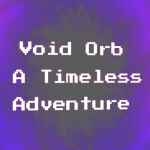 Void Orb, A Timeless Adventure