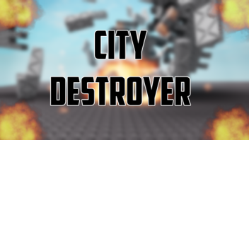 [Early Access] City Destroyer