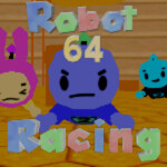 Robot 64 Racing [WIP] [10k+ Visits Update]