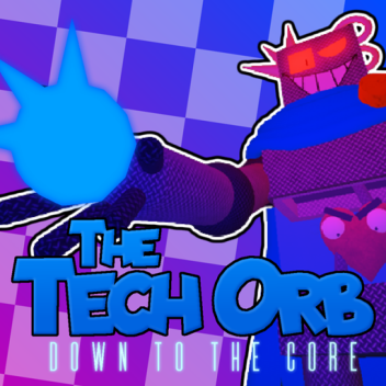 The Tech Orb: Down to the Core