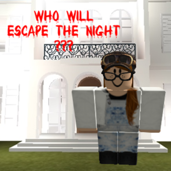 Escape The Night ( House )