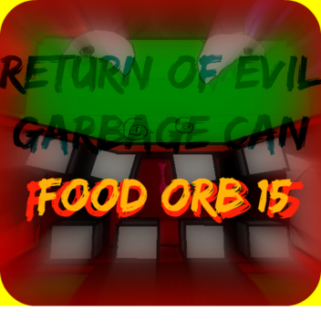 food orb 15 - evil garbage cans return