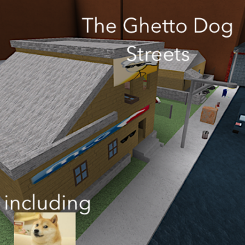 The Ghetto Dog Streets