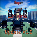 [Update 1.0]Super Flush Universe