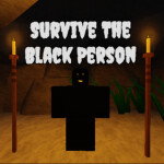 Survive The Black Person (REVAMPED)