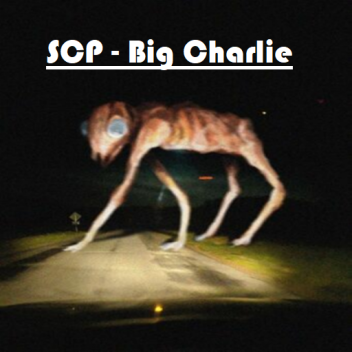 SCP - Big Charlie