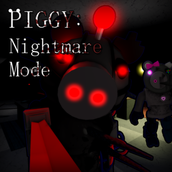 PIGGY: Nightmare Mode [BETA]