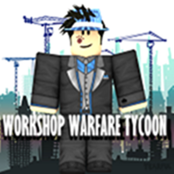(FREE VIP) Workshop Warfare Tycoon!