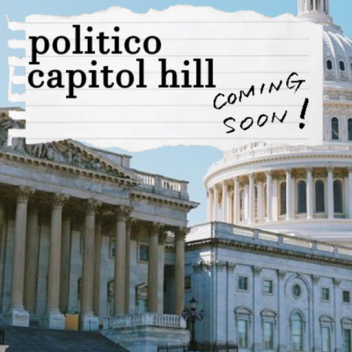 Politico: Capitol Hill