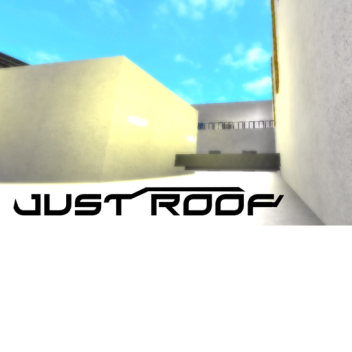 JUST ROOF  [UPDATE 16] (  ' 0 ' )