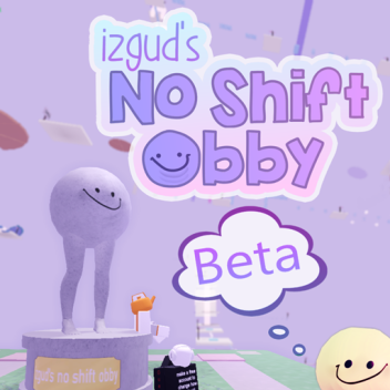 Izgud's No Shift Obby 「Beta」