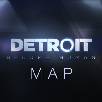 Detroit become human !MAP!