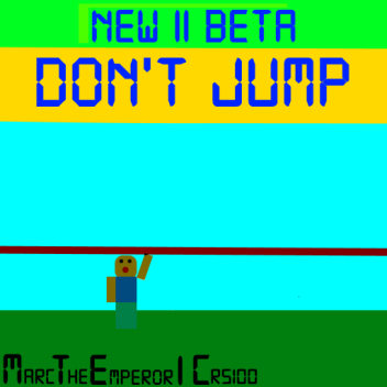 Don't Jump! BETA v0.025
