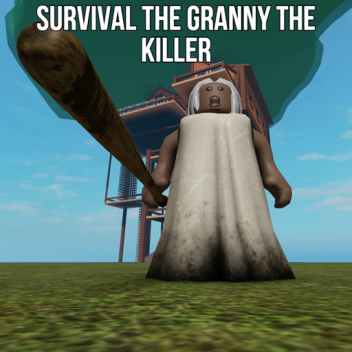 Survival The Granny The Killer