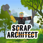 Scrap Architect [ALPHA]