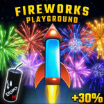 [+30%] Fireworks Playground [BETA]