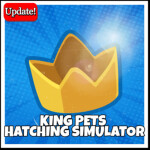[Rework Event] King Pets Hatching Simulator