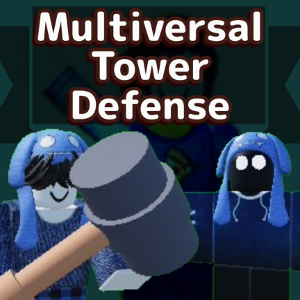 Multiversal Tower Defense