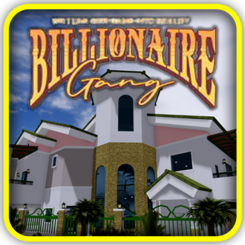 Billionaire Gang Mansion Version 2