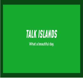 TALK ISLANDS