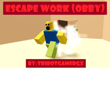 Escape Work (Obby)