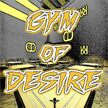 Gym of Desire WIP