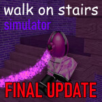 [FINALE] walk on stairs simulator [BETA] [NEW]