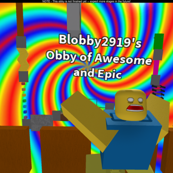 Blobby2919's Obby of Awesome and Epic