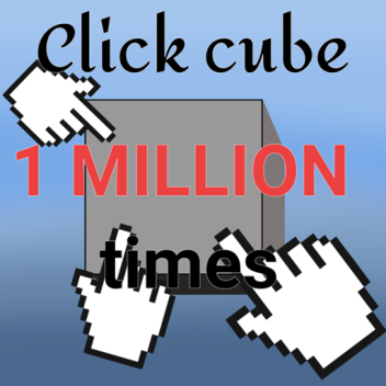 Click Cube 1 Million times