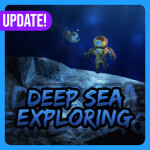 [ 🐚 UPDATE] Deep Sea Exploring
