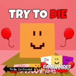 [🎲 GAME MODES!] Try To Die Dco