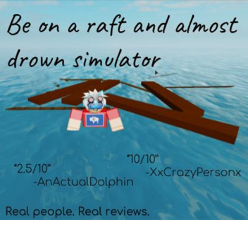 be on a raft and almost drown simulator