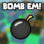 [ALPHA] bomb em!