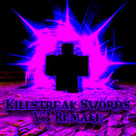 [Remaking] Killstreak Swords V3 Remake
