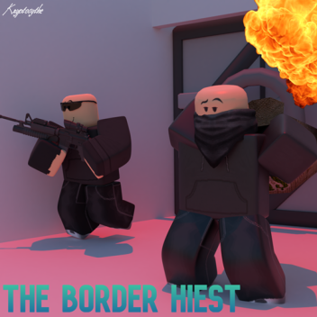  [WEEK 1] Border Heist 