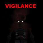 Vigilance [BEING REMADE]