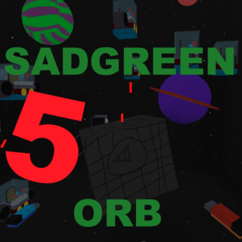 Sadgreen Orb: The Troublesome Death Cube!