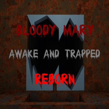 BM - Awake and Trapped: Reborn
