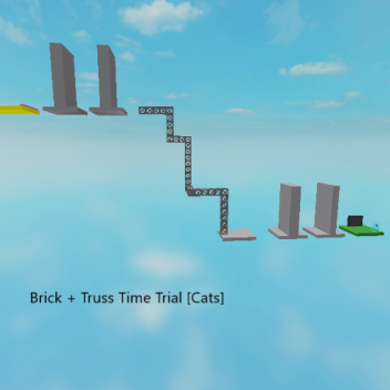 Brick + Truss Time Trial [Cats]