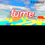 fume  [a old roblox all years, gamma)
