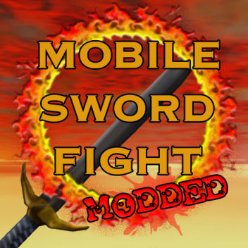 (Inactive) Mobile Sword Fight Modded
