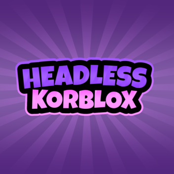 Headless & Korblox