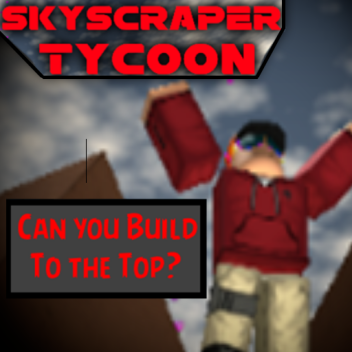  || Skyscraper Tycoon ||