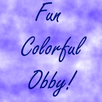 Fun Colorful Obby