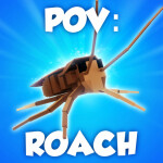 POV: You are a cockroach in my house