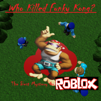 Wer hat Funky Kong getötet? (Dramatisches Mysteriöses Obby)