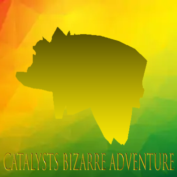Catalysts Bizarre Adventure [DISCONTINUED]