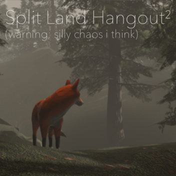 Split Land Hangout²