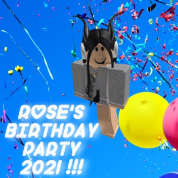 Rose's Birthday Party 2021 