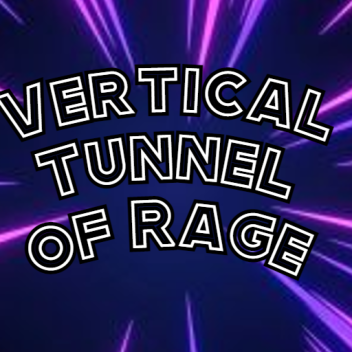 Vertical Tunnel of Rage
